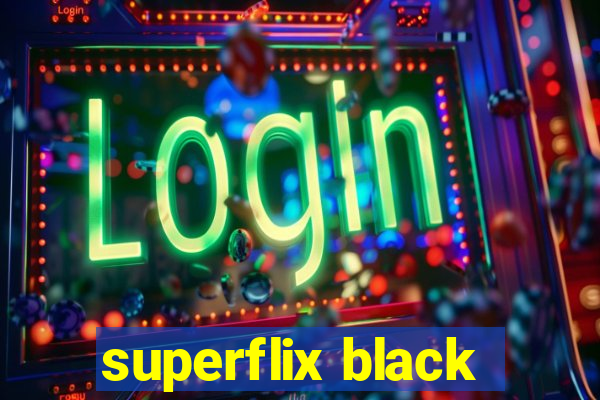 superflix black